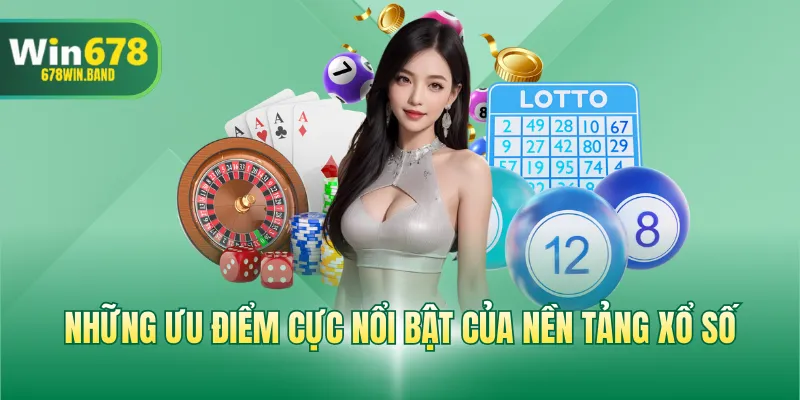 Những ưu điểm nổi bật của sảnh cược xổ số